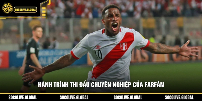 Hành trình thi đấu chuyên nghiệp của Farfán